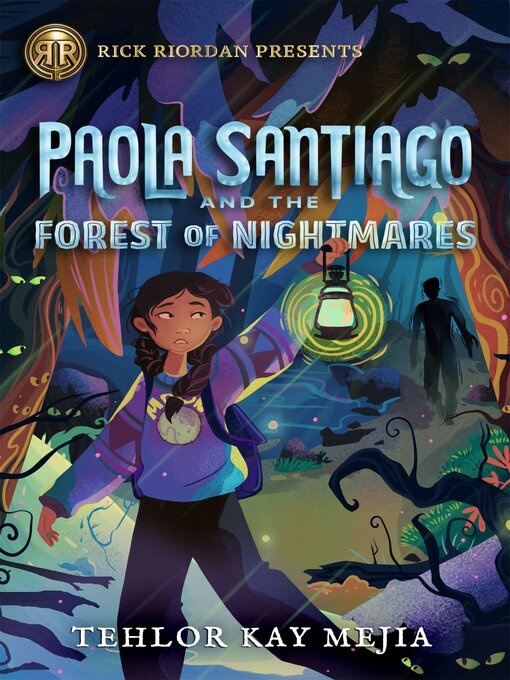 Title details for Paola Santiago and the Forest of Nightmares by Tehlor Kay Mejia - Available